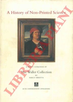 A History of non-printed science a select catalogue of The Waller collection