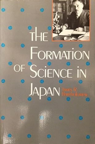 The formation of science in Japan :