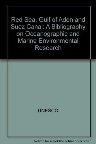 Red Sea, Gulf of Aden and Suez Canal :<<a >>bibliography on oceanographic and marine environmental research