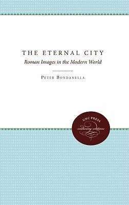 The Eternal city :Roman Images in the Modern World / |