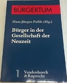 Bürger in der Gesellschaft der Neuzeit :Wirtschaft - Politik - Kultur