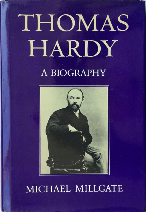 Thomas Hardy :a biography