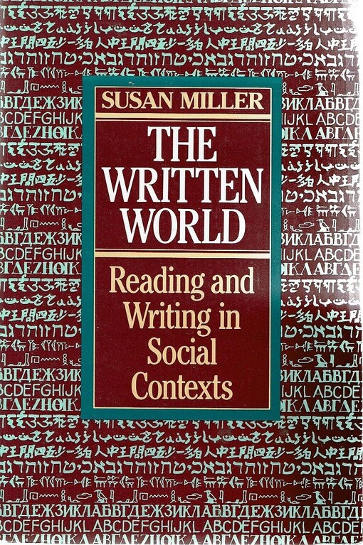 The Written World :reading and Writing in Social Contexts