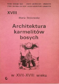 Architektura Karmelitów Bosych w XVII - XVIII wieku /