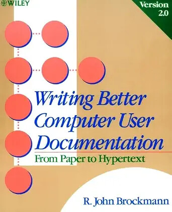 Writing better computer user documentation from paper to hypertext :version 2.0
