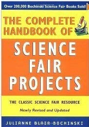 The complete handbook of science fair projects /