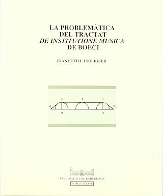 La Problemàtica del tractat De institutione musica de Boeci