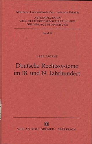 Deutsche Rechtssysteme im 18. und 19. Jahrhundert /