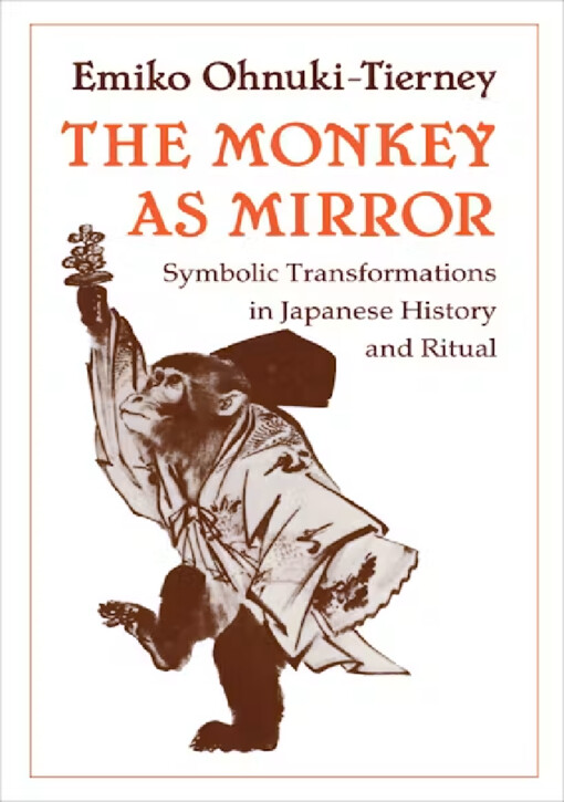 The monkey as mirror :symbolic transformations in Japanese history and ritual