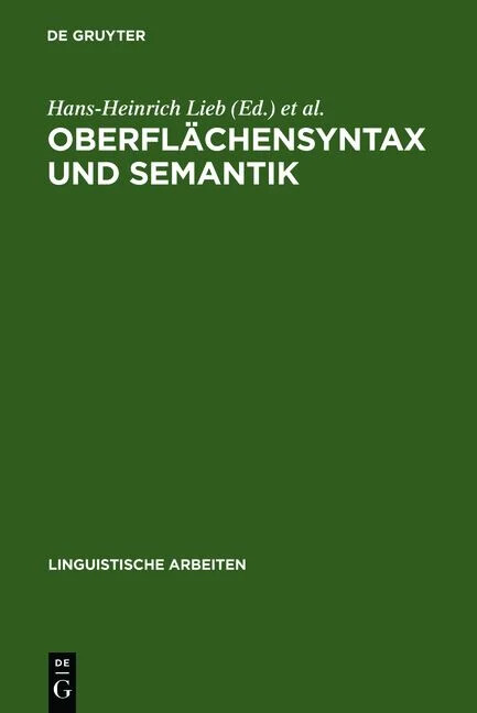 Oberflächensyntax und Semantik :Symposium anlässlich der ersten Jahrestagung der Deutschen Gesellschaft für Sprachwissenschaft, Tübingen 28.2.-2.3.1979