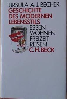 Geschichte des modernen Lebensstils :Essen, Wohnen, Freizeit, Reisen