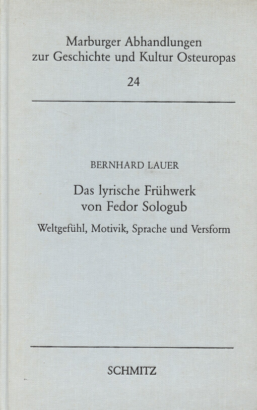 Das lyrische Frühwerk von Fedor Sologub : weltgefühl, motivik, sprache und versform : mit einem bibliographischen anhang zum gesamtwerk