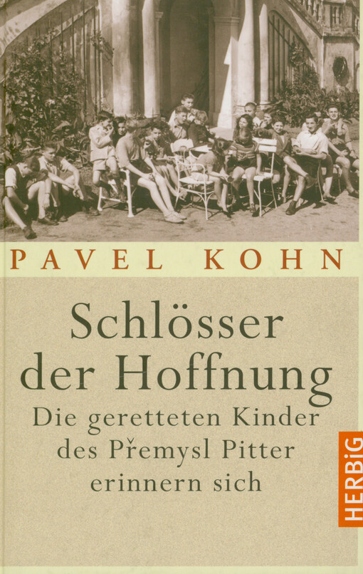 Schlösser der Hoffnung : die geretteten Kinder des Přemysl Pitter erinnern sich