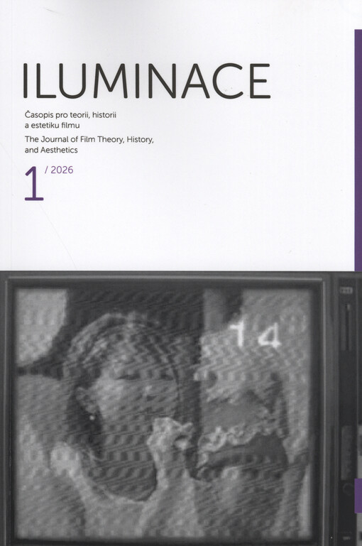Iluminace : časopis pro teorii, historii a estetiku filmu = the journal of film theory, history, and aesthetics
