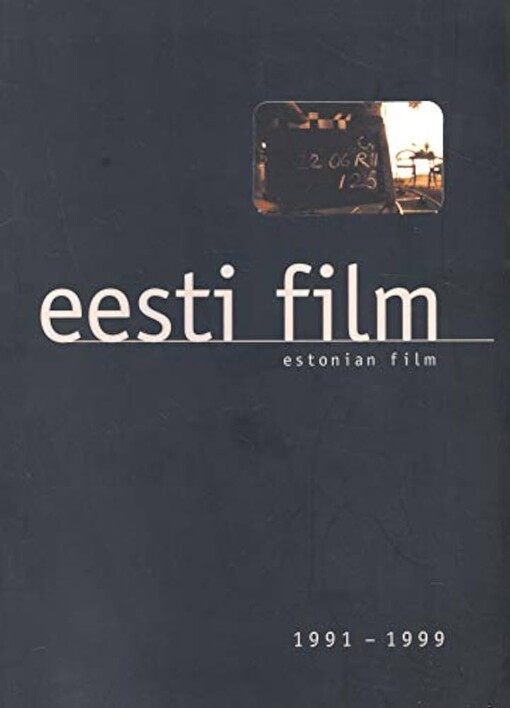 Eesti film 1991-1999 =Estonian film 1991-1999