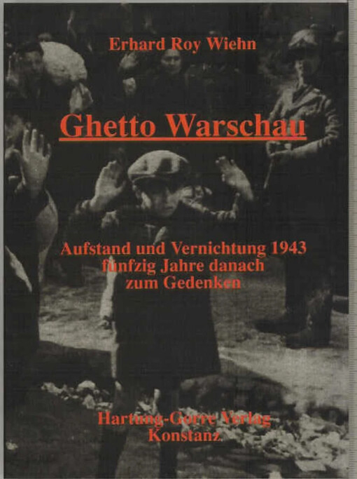 Ghetto Warschau :Aufstand und Vernichtung 1943 fünfzig Jahre danach zum Gedenken