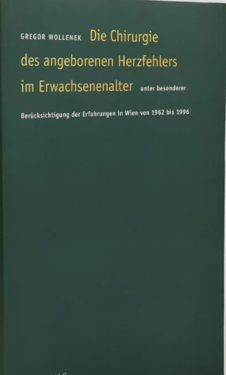 Die Chirurgie des angeborenen Herzfehlers im Erwachsenenalter :unter besonderer Berücksichtigung der Erfahrungen in Wien von 1962 bis 1996