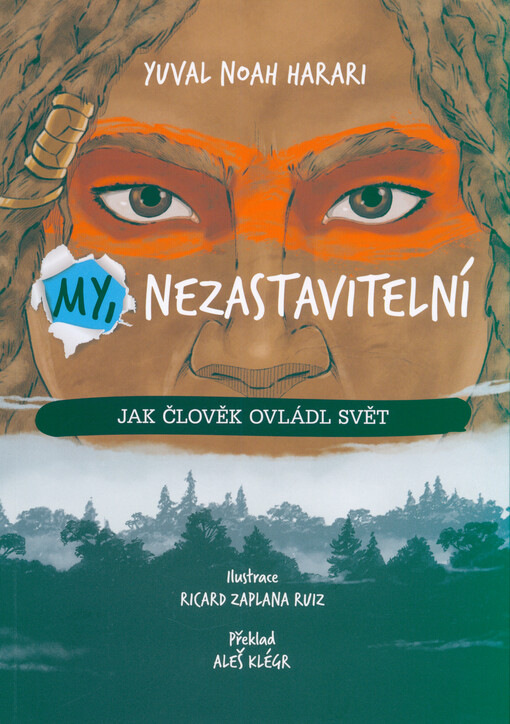 My, nezastavitelní : jak člověk ovládl svět