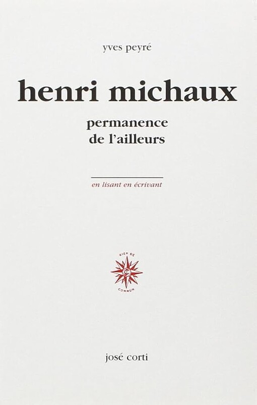 Henri Michaux :permanence de l'ailleurs