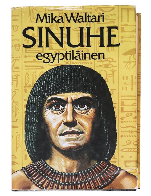 Sinuhe egyptiläinen :viisitoista kirjaa lääkäri Sinuhen elämästä n. 1390-1335 e. Kr.