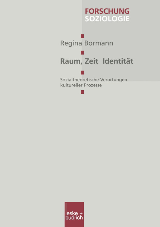 Raum, Zeit, Identität :sozialtheoretische Verortungen kultureller Prozesse