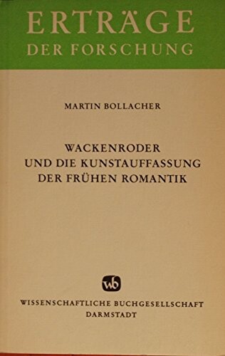 Wackenroder und die Kunstauffassung der frühen Romantik