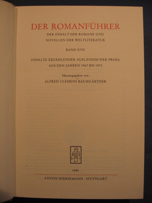 Der Romanführer :der Inhalt der Romane und Novellen der Weltliteratur.Band XVII,Inhalte erzählender Ausländischer Prosa aus den Jahren 1967 bis 1973