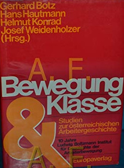 Bewegung und Klasse :Studien zur österreichischen Arbeitergeschichte