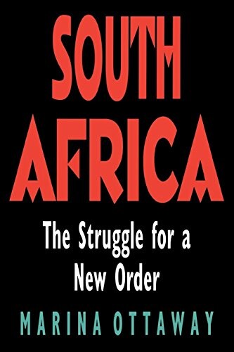 South Africa :the struggle for a new order
