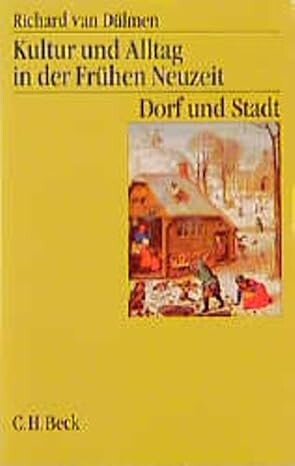Kultur und Alltag in der Fruhen Neuzeit.2.Bd.,Dorf und Stadt 16.-18. Jahrhundert