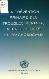 La prévention primaire des troubles mentaux, neurologiques et psychosociaux