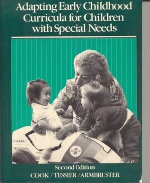 Adapting early childhood :curricula for children with special needs