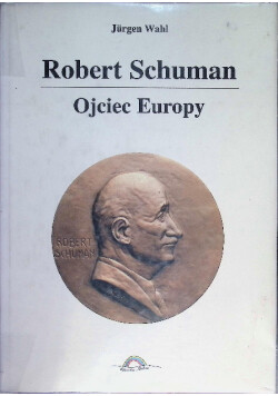 Robert Schuman :ojciec Europy