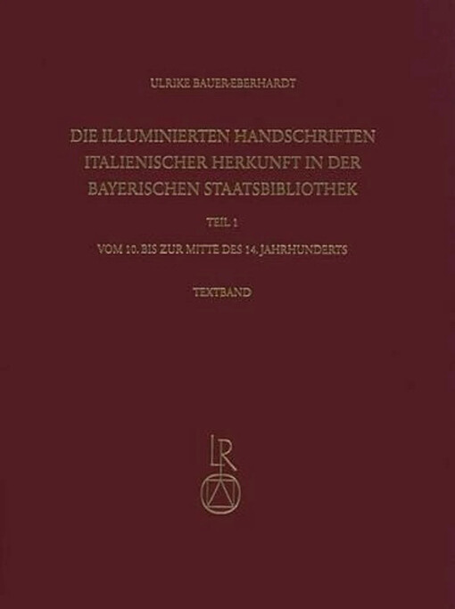 Die illuminierten Handschriften italienischer Herkunft in der Bayerischen Staatsbibliothek.