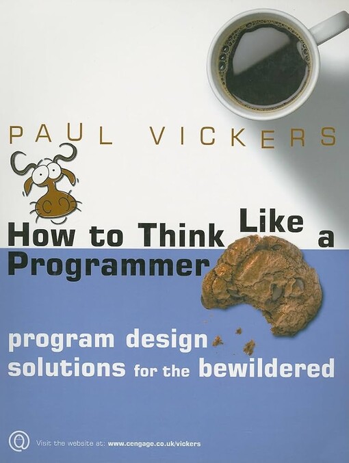 How to think like a programmer :program design solutions for the bewildered