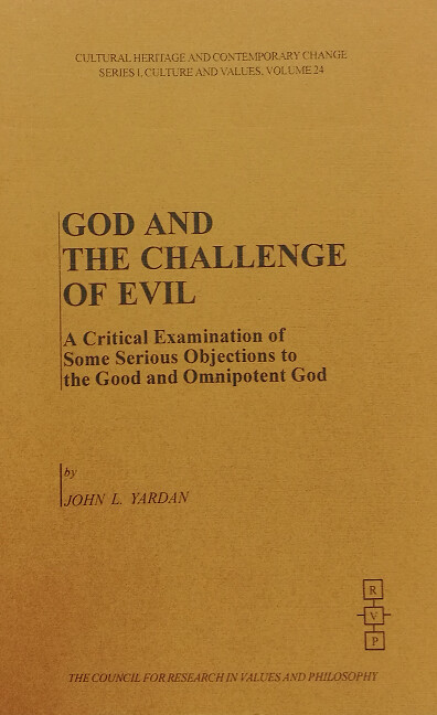 God and the challenge of evil :a critical examination of some serious objections to the good and omnipotent God