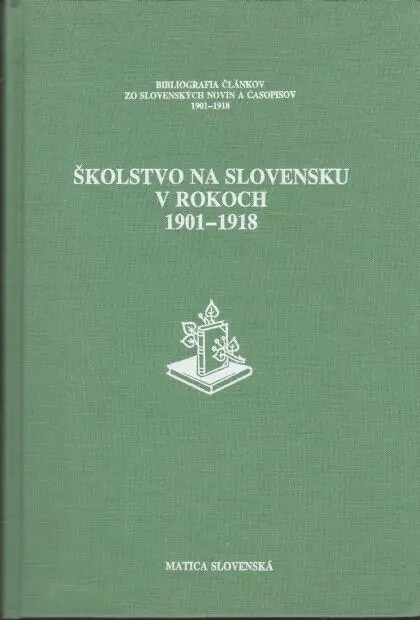 Školstvo na Slovensku v rokoch 1901-1918 :bibliografický prehľad