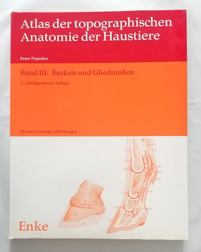 Atlas der Topographischen Anatomie der Haustiere.Bd. 3,Becken und Gliedmassen