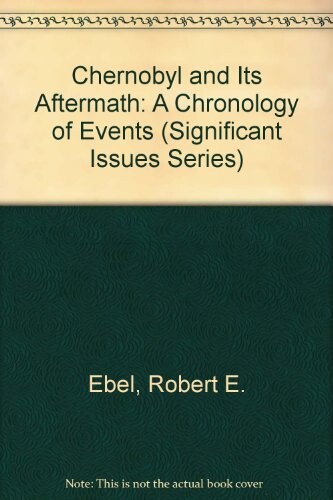 Chernobyl and Its Aftermath: A Chronology of Events (Csis Panel Report)