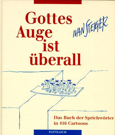 Gottes Auge ist überall :das Buch der Sprichwörter in 416 Cartoons