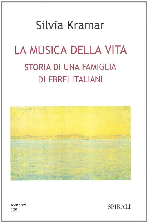La musica della vita :storia di una famiglia di ebrei italiani