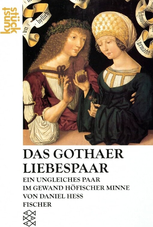 Das Gothaer Liebespaar :ein ungleiches Paar im Gewand höfischer Minne