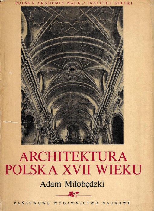 Dzieje sztuki polskiej.T. 4.Sztuka polska XVII wieku