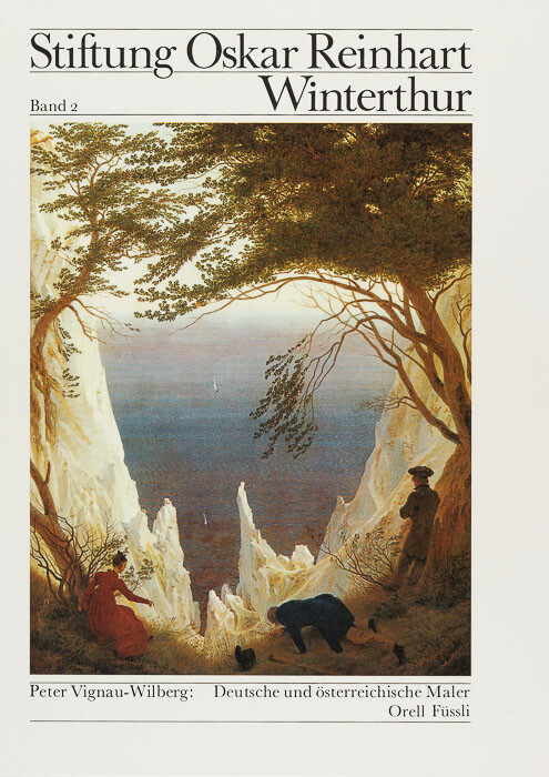 Stiftung Oskar Reinhart, Winterthur.Band 2,Deutsche und österreichische Maler des 19. Jahrhunderts