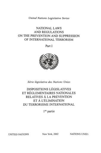 National laws and regulations on the prevention and suppression of international terrorism =Dispositions législatives et réglementaires nationales relatives à la prévention et à l'élimination du terrorisme international