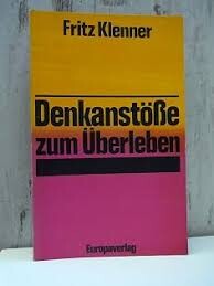 Denkanstösse zum Überleben :Diskussionsbeitrag zu einem neuen SPÖ-Programm