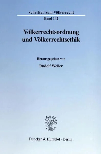 Völkerrechtsordnung und Völkerrechtsethik