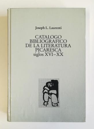 Catálogo bibliográfico de la literatura picaresca, siglos XVI-XX