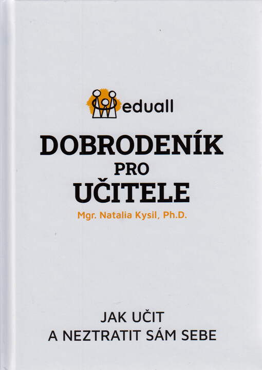 Dobrodeník pro učitele : jak učit a neztratit sám sebe