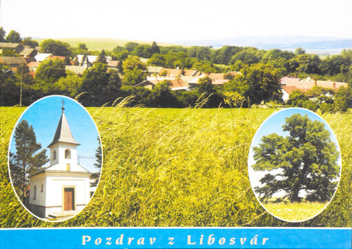 Pozdrav z Libosvár : celkový pohled na obec : kaple : památný dub před obcí